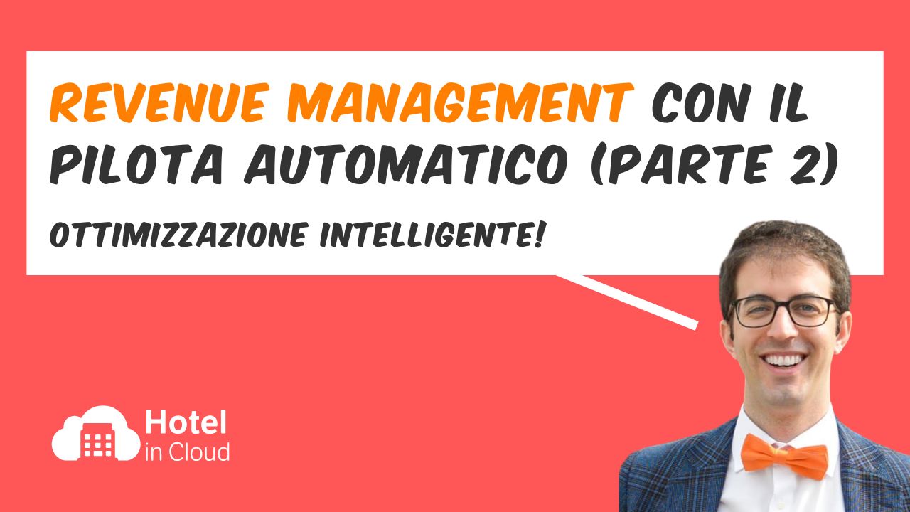 REVENUE MANAGEMENT con il PILOTA AUTOMATICO (seconda parte)